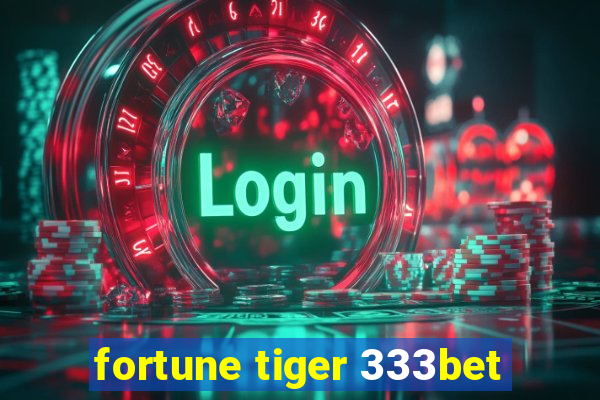 fortune tiger 333bet